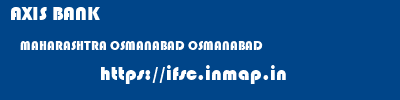 AXIS BANK  MAHARASHTRA OSMANABAD OSMANABAD   ifsc code